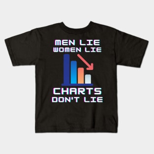 Men Lie Women Lie Charts Don't Lie Kids T-Shirt